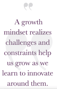 Scott Rusch quote, "A growth mindset realizes chalenges and constraints help us grow as we learn to innovate around them."