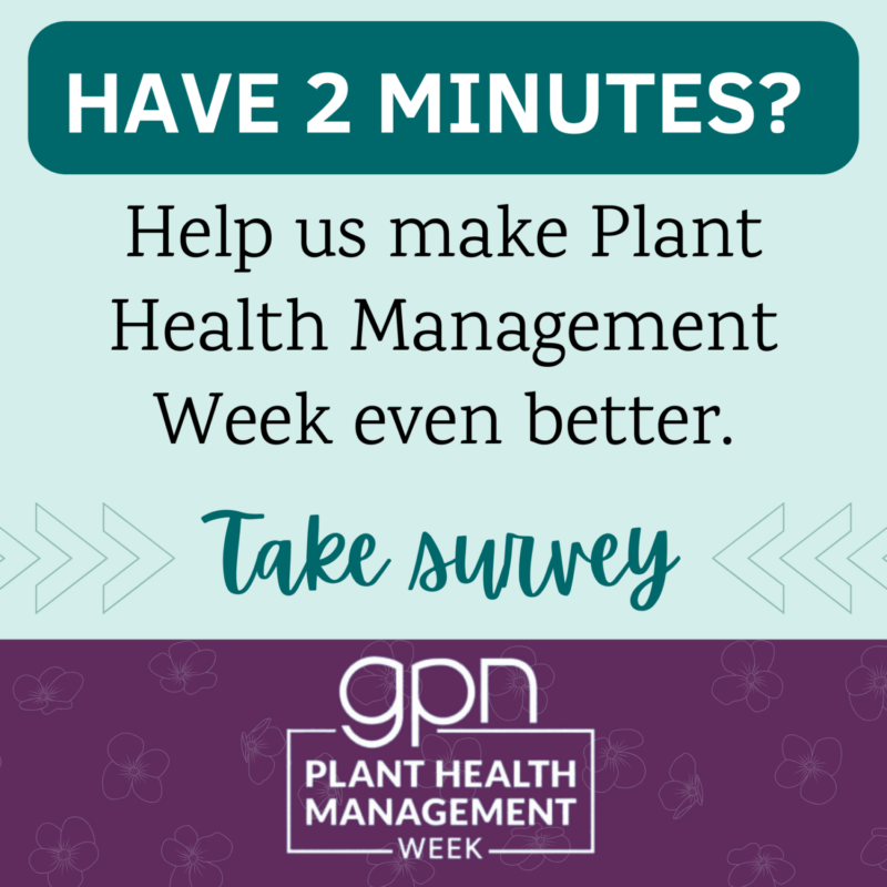 Click here to help us make Plant Health Management Week even better